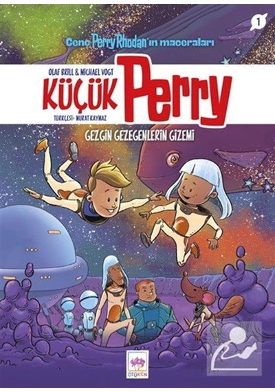 Küçük Perry 1 - Gezgin Gezegenlerin Gizemi / Genç Perry Rhodan...