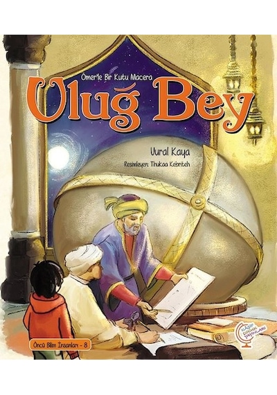 Uluğ Bey-Ömer'le Bir Kutu Macera - Vural Kaya - Kaşif Çocuk Yayınları