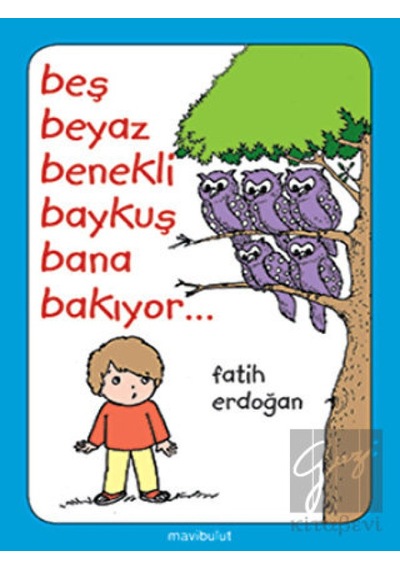 Beş Beyaz Benekli Baykuş Bana Bakıyor...