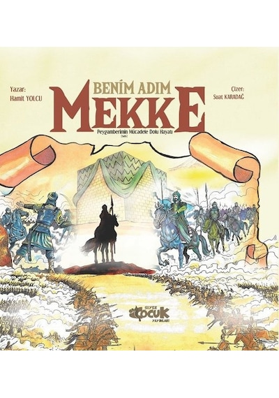 Benim Adım Mekke - Hamit Yolcu - Siyer Yayınları