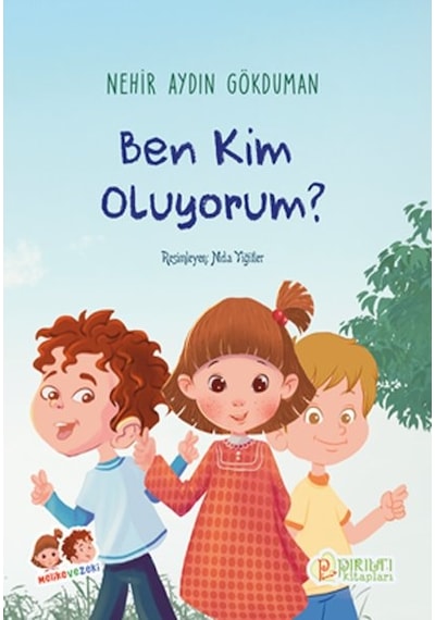 Melike ve Zeki - Ben Kim Oluyorum? - Nehir Aydın Gökduman - Erkam Yayınları
