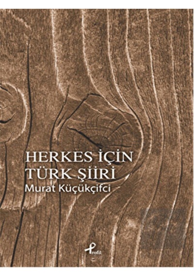 Herkes İçin Türk Şiiri - Murat Küçükçiftci - Profil Kitap