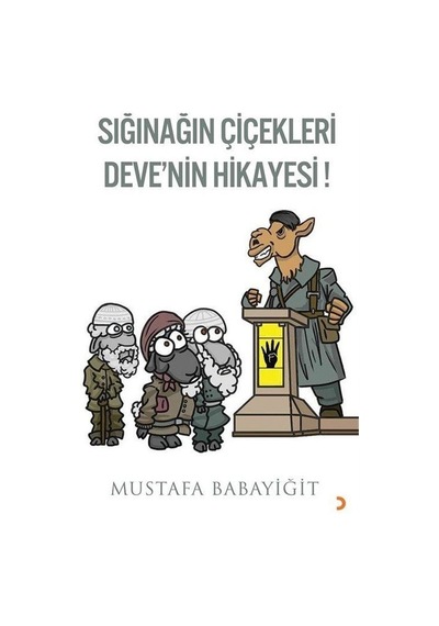 Sığınağın Çiçekleri Deve'nin Hikayesi! - Mustafa Babayiğit - Cinius