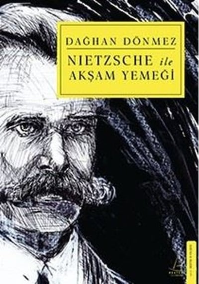 Nietzsche ile Akşam Yemeği - Dağhan Dönmez - Destek Yayınları