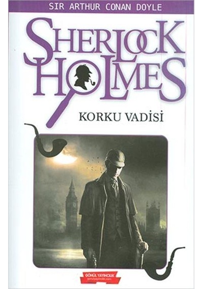Sherlock Holmes - Korku Vadisi - Sir Arthur Conan Doyle - Gönül Yayıncılık