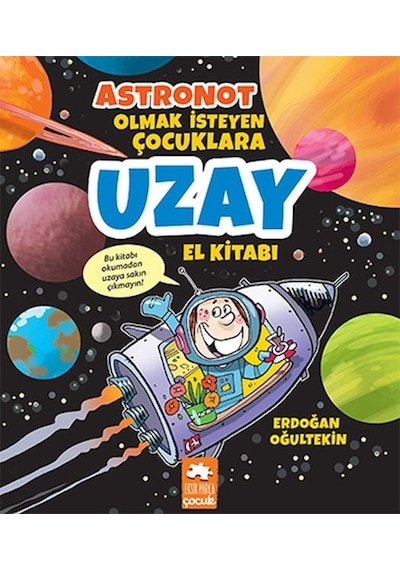 Astronot Olmak İsteyen Çocuklara Uzay El Kitabı - Erdoğan Oğultekin - Eksik Parça