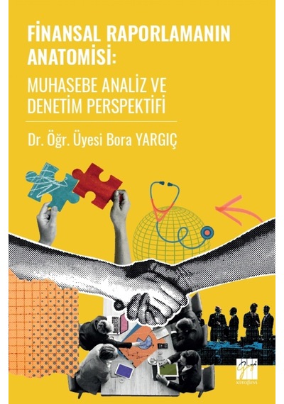 Finansal Raporlamanın Anatomisi Muhasebe Analiz Ve Denetim Perspektifi