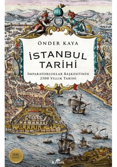 İstanbul Tarihi - İmparatorluklar Başkentinin 2500 Yıllık Tarihi - Sptl-757057