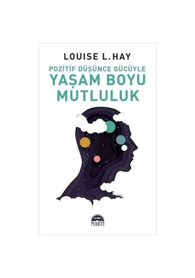 Pozitif Düşünce Gücüyle Yaşam Boyu Mutluluk