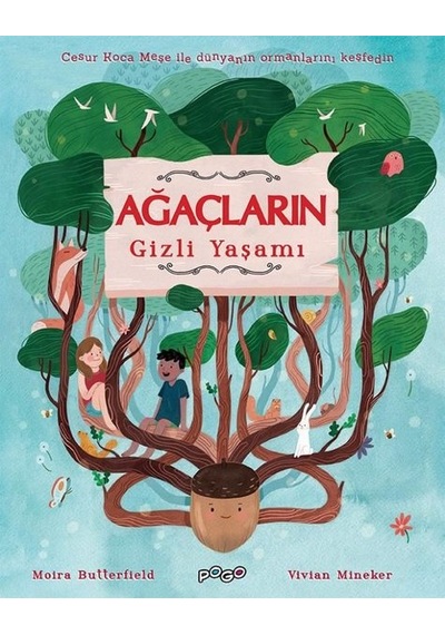 Ağaçların Gizli Yaşamı - Moira Butterfield - Pogo