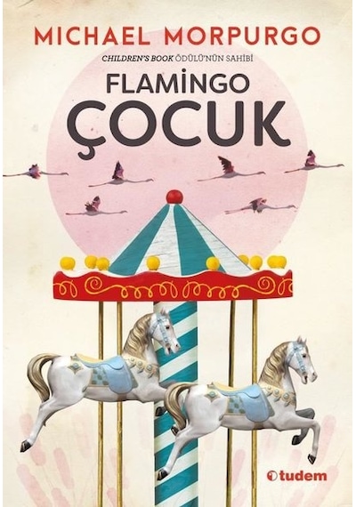 Flamingo Çocuk - Michael Morpurgo - Tudem Yayınları