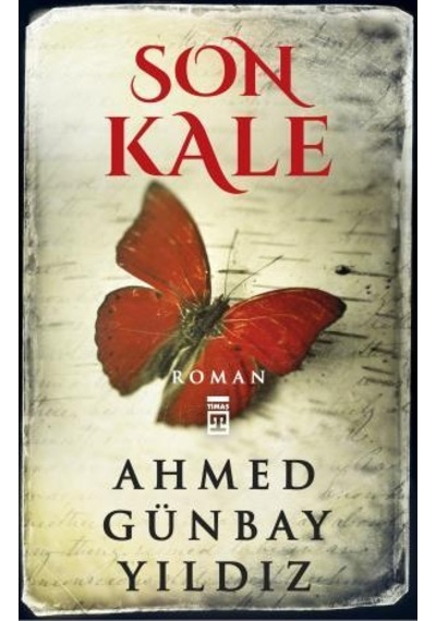 Son Kale - Ahmed Günbay Yıldız - Timaş Yayınları