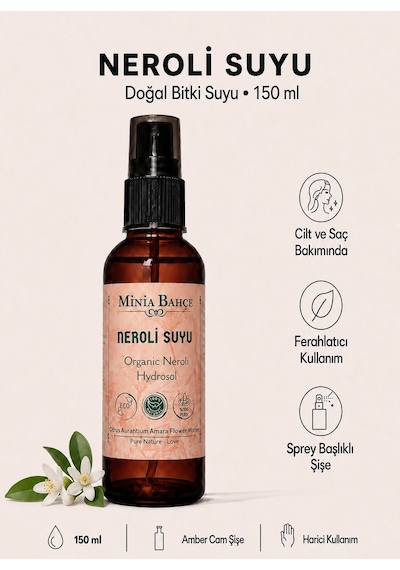 Minia Bahçe Saf ve Katkısız Neroli Hidrosolü Neroli Suyu 150 ML