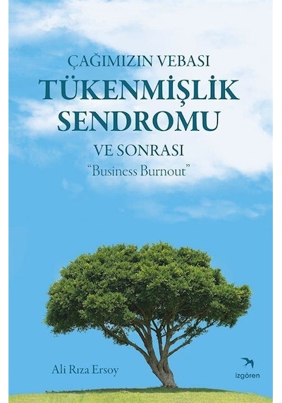 Çağımızın Vebası Tükenmişlik Sendromu Ve Sonrası : "business B...