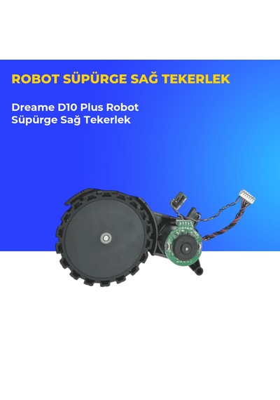 Dreame D10 Plus Robot Süpürge Sağ Tekerlek