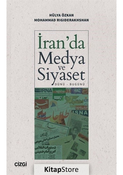 İran'da Medya ve Siyaset (dünü-bugünü) / Hülya Özkan