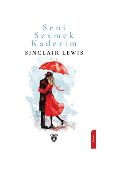 Seni Sevmek Kaderim - Sinclair Lewis - Dorlion Yayınevi
