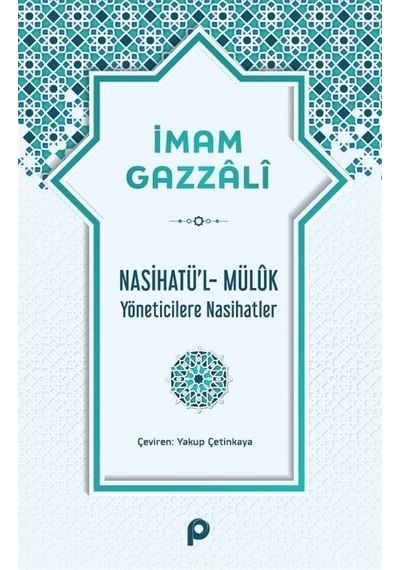 Nasihatü'l-mülûk Yöneticilere Nasihatler / İmam Gazali