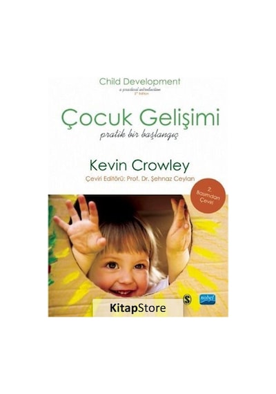 Çocuk Gelişimi - Pratik Bir Başlangıç - Kevin Crowley - Nobel Akademik Yayıncılık