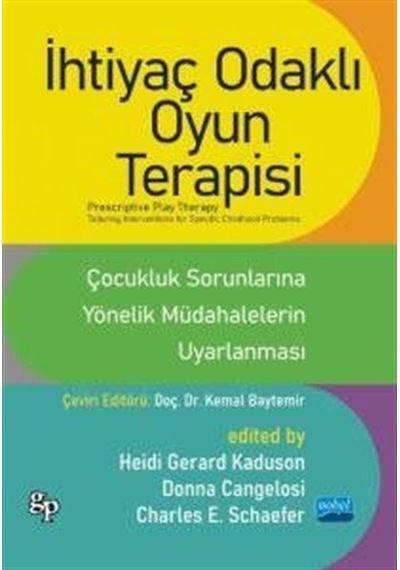 İhtiyaç Odaklı Oyun Terapisi - Çocukluk Sorunlarına Yönelik Müdahalelerin Uyarlanması- Nobel Akademik Yayıncılık