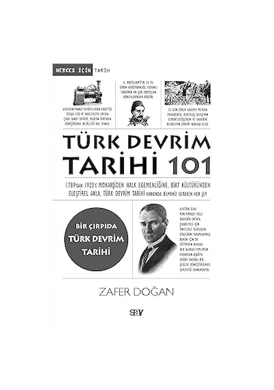 Türk Devrim Tarihi 101: 1789 Dan 1923 E Monarşiden Halk Egemenliğine, Biat Kültüründen Eleştirel Akla Türk Devrim T