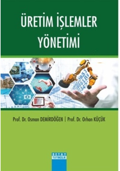 Üretim İşlemler Yönetimi Orhan Küçük, Osman Demirdöğen