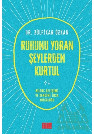 Ruhunu Yoran Şeylerden Kurtul Aile Yayınları