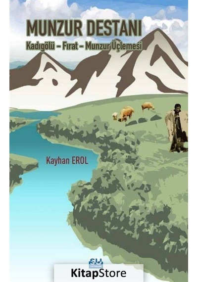 Munzur Destanı - Kadıgölü Fırat Munzur Üçlemesi - Kayhan Erol - Su Yayınları