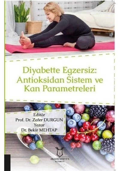 Diyabette Egzersiz: Antioksidan Sistem Ve Kan Parametreleri / ...