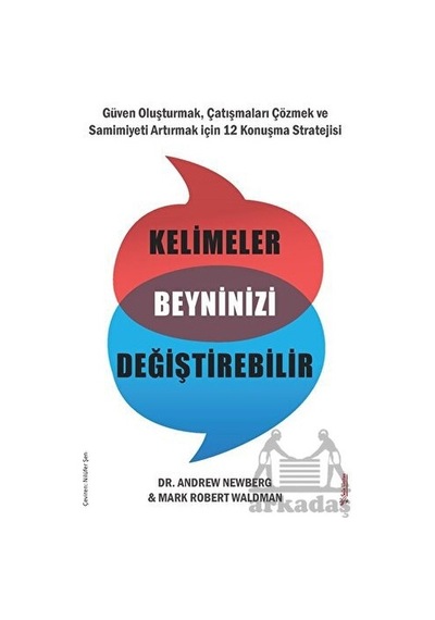 Kelimeler Beyninizi Değiştirebilir: Güven Oluşturmak Çatışmaları Çözmek ve Samimiyeti Art için 12 Konuşma Kişisel Gelişim 47506835