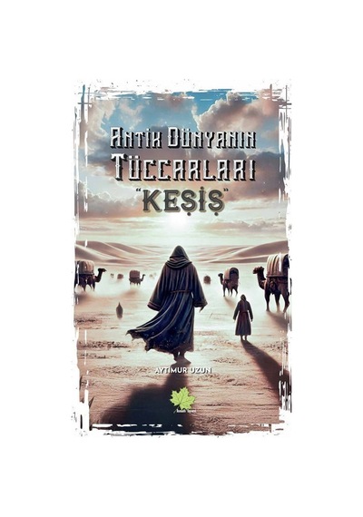 Antik Dünyanın Tüccarları Keşiş / Aytimur Uzun