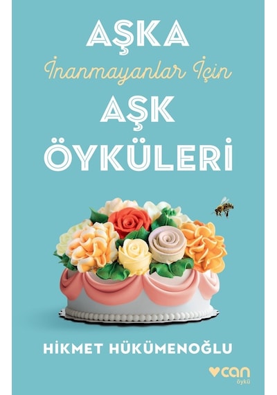 Aşka İnanmayanlar için Aşk Öyküleri - Hikmet Hükümenoğlu - Can Yayınları