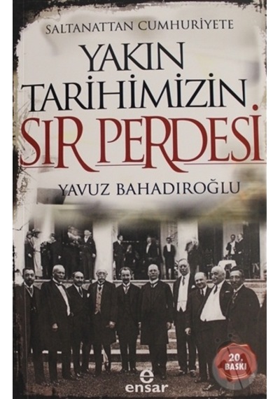 Saltanattan Cumhuriyete Yakın Tarihimizin Sır Perdesi N11.4049