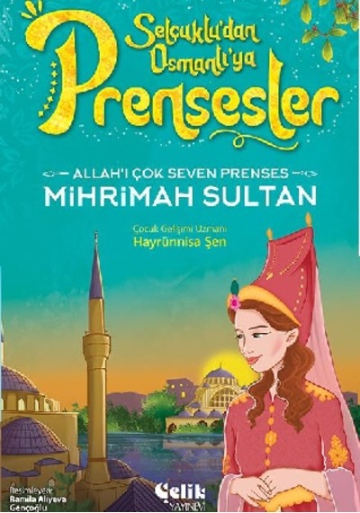 Selçuklu'dan Osmanlı'ya Prensesler Mihrimah Sultan