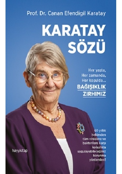 Karatay Sözü - Her yaşta Her zamanda Her koşulda Bağışıklık Zırhımız - Canan Efendigil Karatay - Hayykitap