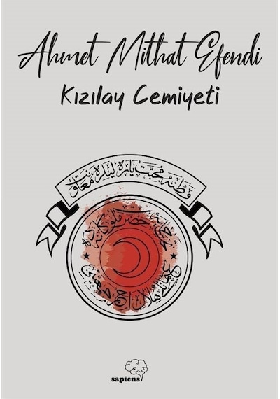 Kızılay Cemiyeti - Ahmet Mithat Efendi - Sapiens