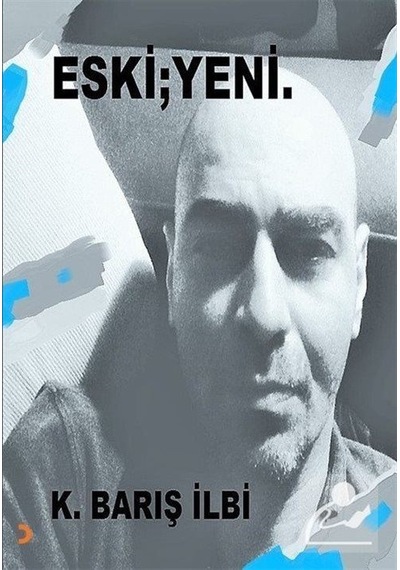 Eski - Yeni - K. Barış İlbi - Cinius