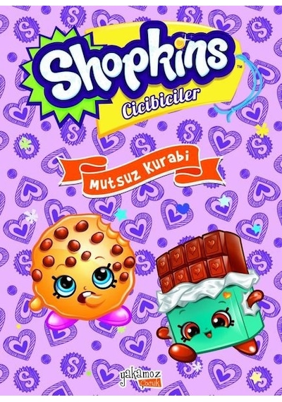 Shopkins Cicibiciler Mutsuz Kurabi- Yakamoz Yayınları