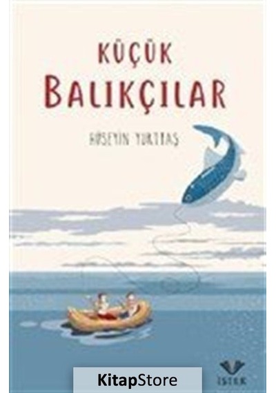 Küçük Balıkçılar - Hüseyin Yurttaş - İstek