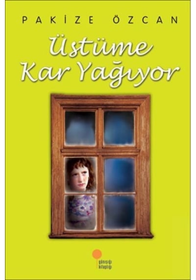Günışığı Yayınları Üstüme Kar Yağıyor Pakize Özcan