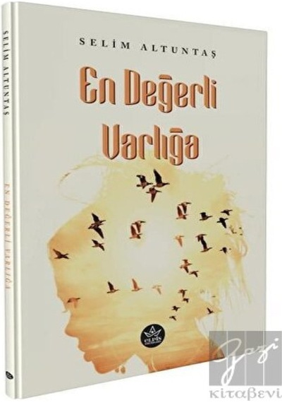 En Değerli Varlığa - Selim Altuntaş - Elpis Yayınları