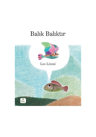 Balık Balıktır Ciltli / Leo Lionni