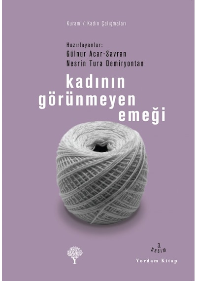 Kadının Görünmeyen Emeği Gülnur Acar-Savran, Nesrin Tura Demiry