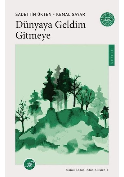 Dünyaya Geldim Gitmeye - Gönül Sadası'ndan Akisler 1