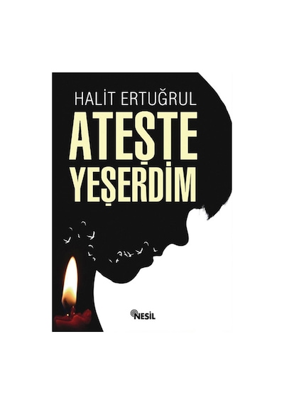 Ateşte Yeşerdim