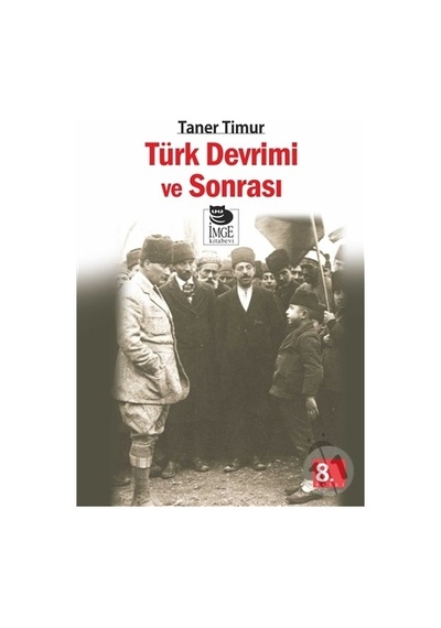 Türk Devrimi Ve Sonrası - Taner Timur - İmge Kitabevi