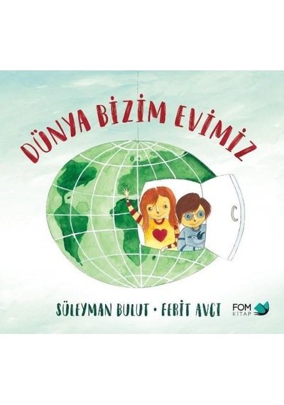 Dünya Bizim Evimiz - Süleyman Bulut - Fom Kitap