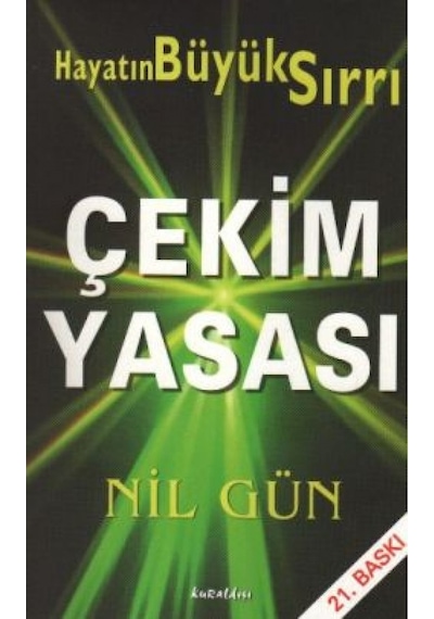 Çekim Yasası - Hayatın Büyük Sırrı - Nil Gün - Kuraldışı Yayınları