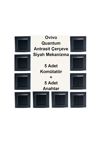 Ovivo Quantum Antrasit Çerçeve Siyah Mekanizma 5 Adet Komütatör + 5 Adet Anahtar