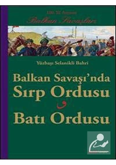 Balkan Savaşı'nda Sırp Ordusu - Batı Ordusu - Selanikli Bahri - Alfa Yayıncılık